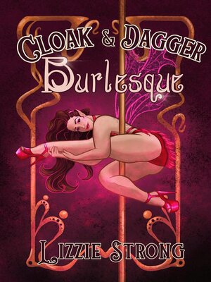 cover image of Cloak&Dagger Burlesque